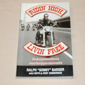 Ridin´High Livin´Free Hiuksianostattavia moottoripyörätarinoita